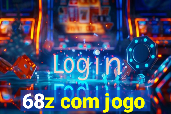 68z com jogo